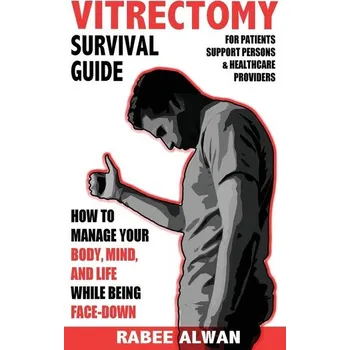 Vitrectomy Survival Guide - Alwan, Rabee