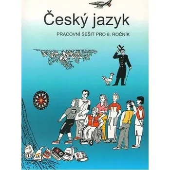 Český jazyk - pracovní sešit pro 8. ročník - Zdeněk Topil