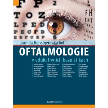 Oftalmologie v edukativních kazuistikách - doc. MUDr. Jarmila Heissigerová Ph.D.