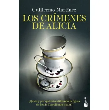 Los crímenes de Alicia - Guillermo Martínez