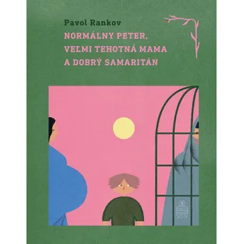 Kniha Normálny Peter, veľmi tehotná mama a dobrý samaritán - Pavol Rankov (E-Kniha)