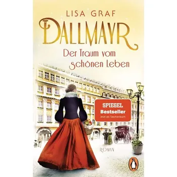 Dallmayr. Der Traum vom schönen Leben - Graf-Riemann, Lisa [DE] (2023, Brožovaná, Penguin TB Verlag)