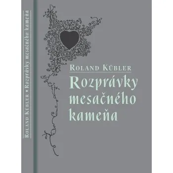 Pohádka Rozprávky mesačného kameňa - Kübler, Roland
