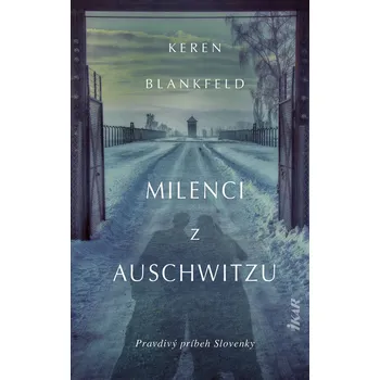 Kniha Milenci z Auschwitzu - skutočný príbeh - Keren Blankfeldová (E-Kniha)