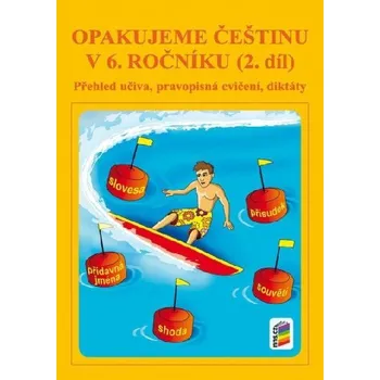 Český jazyk Opakujeme češtinu v 6. ročníku, 2. díl - Jaromíra Kvačková