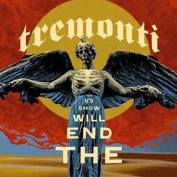 Zahraniční hudba Tremonti: End Will Show Us How - CD