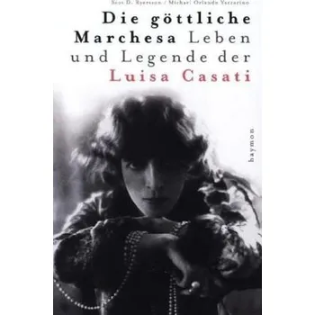 Umění Die göttliche Marchesa - Ryersson, Scot D.