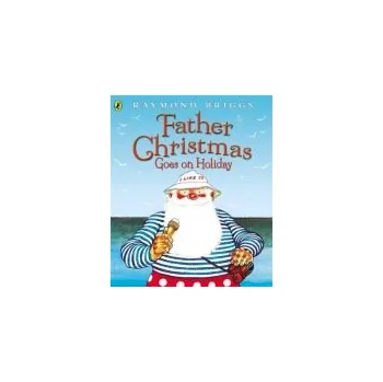 Kniha Father Christmas Goes on Holiday - Briggs, Raymond