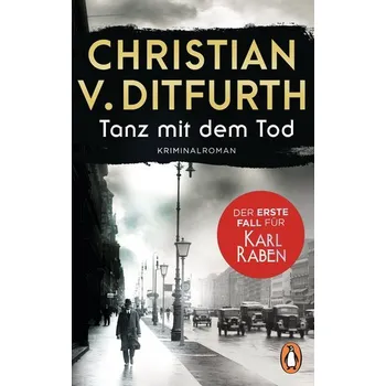 Tanz mit dem Tod. Der erste Fall für Karl Raben - Ditfurth, Christian v. [DE] (2023, Taschenbuch, Penguin TB Verlag)