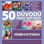 Various: 50 Důvodů proč mít rád písně o kytkách - 3CD