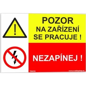 Traiva s.r.o. Pozor na zařízení se pracuje Nezapínej Verze: Plast 210 x 148 mm (A5) tl. 0.5 mm - Kód: 08274