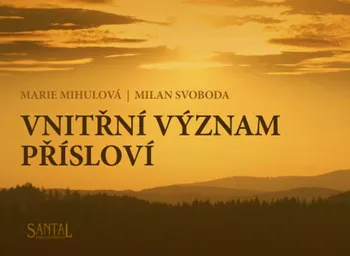 Vnitřní význam přísloví - Milan Svoboda, Marie Mihulová (2013, brožovaná)