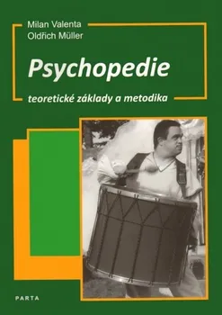 Psychopedie, teoretické základy a metodika - Milan Valenta, Oldřich Müller (2013, brožovaná)