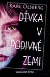 Dívka v podivné zemi - Karl Olsberg…