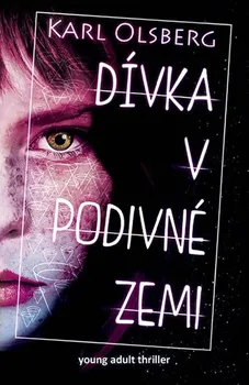 Dívka v podivné zemi - Karl Olsberg (2020, brožovaná)