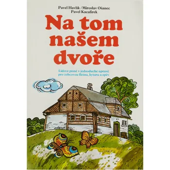 KN Na tom našem dvoře - Pavel Havlík, Miroslav Ošanec, Pavel Kacafírek + prodloužená záruka 3 roky