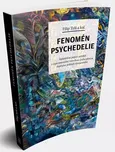 Fenomén psychedelie - Filip Tylš a kol.…