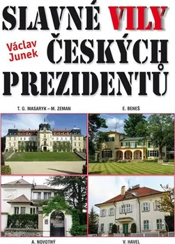 Slavné vily českých prezidentů - Václav Junek (2019, pevná)