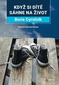 Když si dítě sáhne na život - Boris Cyrulnik (2020, brožovaná)