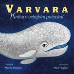 Varvara: Kniha o velrybím putování -…