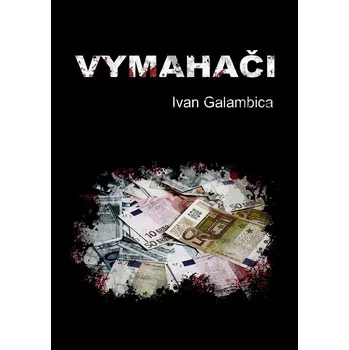 Kniha Vymahači - Ivan Galambica (E-Kniha)