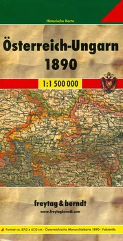 Mapa: Rakousko-Uhersko 1890 1:1 500 000 - Freytag & Berndt (2010)