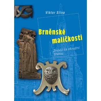 Brněnské maličkosti - Viktor Sliva (2019, brožovaná)