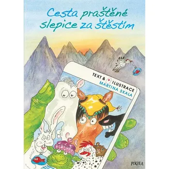 Cesta praštěné slepice za štěstím - Martina Skala (2020, pevná)