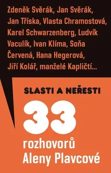 Slasti a neřesti: 33 rozhovorů Aleny Plavcové - Alena Plavcová (2013, brožovaná)