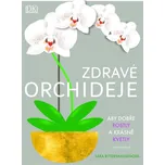 Zdravé orchideje: Aby dobře rostly a…