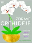 Zdravé orchideje: Aby dobře rostly a…