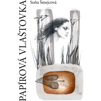 Papírová vlaštovka - Soňa Šmejcová (2019, pevná)