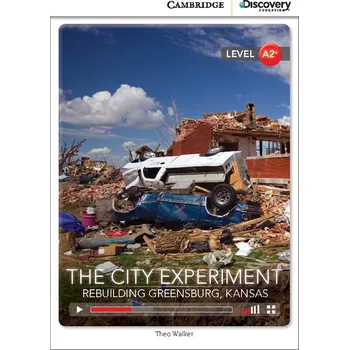 Anglický jazyk The City Experiment: Rebuilding Greensburg, Kansas Low Intermediate Book with Online Access - Theodore D. Walker [EN] (2014, brožovaná)