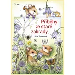Příběhy ze staré zahrady - Jitka…