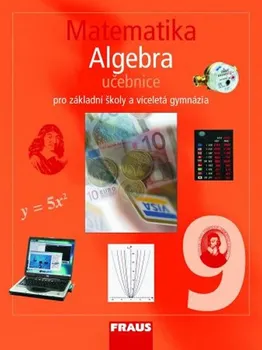 Matematika Matematika 9 pro ZŠ a víceletá gymnázia - Algebra učebnice: autorů Kolektiv