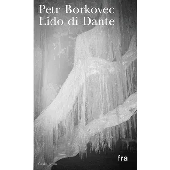 Lido di Dante - Petr Borkovec (2017, brožovaná)