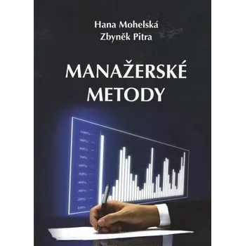 Manažerské metody - Hana Mohelská, Zbyněk Pitra (2012, brožovaná)