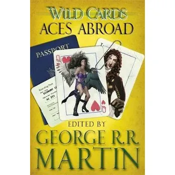 Wild Cards: Aces Abroad - Martin, George R.R.