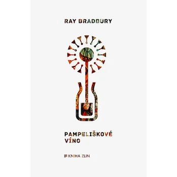 Pampeliškové víno - Ray Bradbury (2020, pevná)