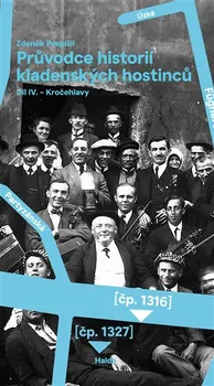 Průvodce historií kladenských hostinců 4: Kročehlavy - Zdeněk Pospíšil (2019, brožovaná)