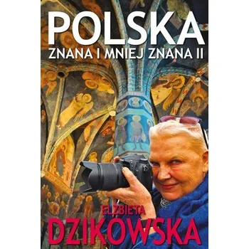 Cestování Polska znana i mniej znana. Część 2 - Dzikowska Elżbieta