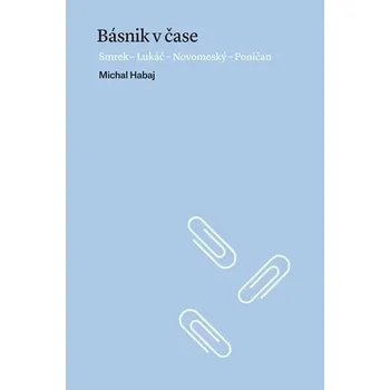 Básnik v čase - Michal Habaj