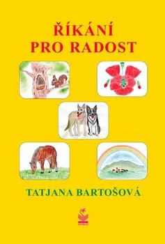 Říkání pro radost - Tatjana Bartošová (2017, pevná bez přebalu matná)