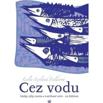 Cez vodu - Hubbard Jill, Fields Leslie Leyland