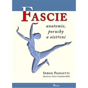 Fascie. Anatomie, poruchy a ošetření - Süss, Vladimír; Buchtel, Jaroslav; kolektív autorov