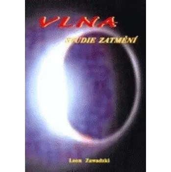 Kniha Vlna - studie zatmění - Zawadski Leon