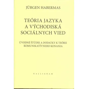 Teória jazyka a východiská sociálnych vied - Jürgen Habermas