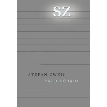 Kniha Pred búrkou - Európa v rokoch 1900 až 1914 (z pozostalosti) - Stefan Zweig
