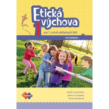 Etická výchova 1 pre 1. ročník základných škôl - Eva Farkašová