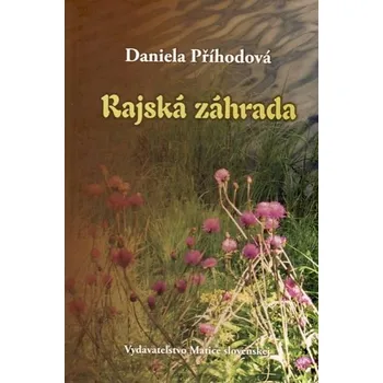Literární biografie Rajská záhrada - Daniela Příhodová